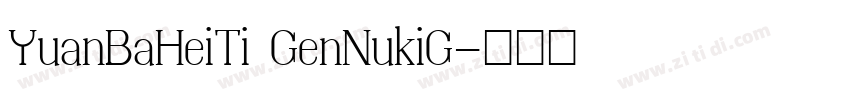 YuanBaHeiTi GenNukiG字体转换